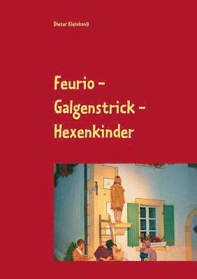 Feurio - Galgenstrick - Hexenkinder 1