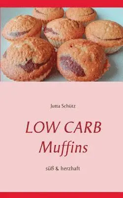 Jutta Schütz - Low Carb Muffins, Häftad. Tillgänglighet: Lägg i varukorg