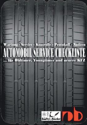 Uwe H. Sültz - AUTOMOBIL SERVICE CHECKLISTE - Wartung - Service - Kontrolle - Protokoll - Notizen, Häftad