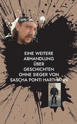 Sascha Hartmann - Eine weitere Abhandlung über Geschichten ohne Sieger von Sascha ponti Hartmann, Häftad