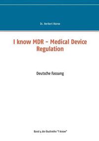 bokomslag I know MDR - Medical Device Regulation