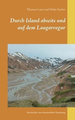 Durch Island abseits und auf dem Laugarvegur 1