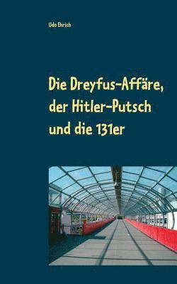 bokomslag Die Dreyfus-Affre, der Hitler-Putsch und die 131er