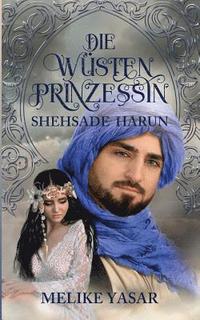 bokomslag Die Wstenprinzessin - Shehsade Harun