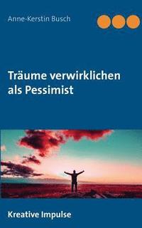 bokomslag Traume verwirklichen als Pessimist