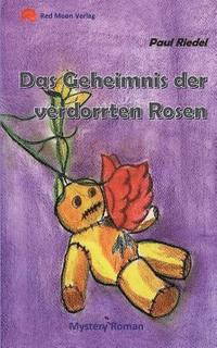 bokomslag Das Geheimnis der verdorrten Rosen