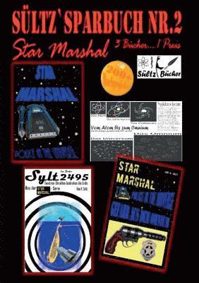 Sültz' Sparbuch Nr.2 - Weltraum-Polizei - Star Marshal - Police in the Universe - Gefahr aus dem Omnium - Texitron-Strahlen bedrohen die Erde