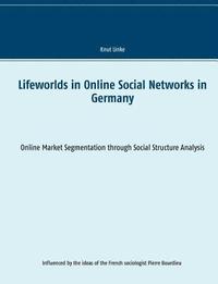 bokomslag Lifeworlds in Online Social Networks in Germany