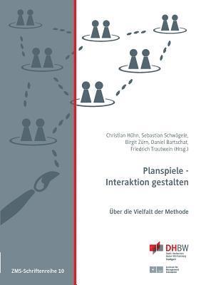 Christian Hühn, Birgit Zürn, Sebastian Schwägele, Daniel Bartschat, Friedrich Trautwein - Planspiele - Interaktion gestalten, Häftad