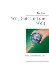 bokomslag Wir, Gott und die Welt