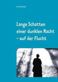 bokomslag Lange Schatten einer dunklen Nacht - auf der Flucht