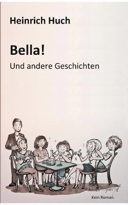 Heinrich Huch - Bella!, Häftad