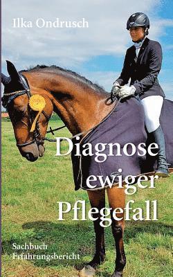 Diagnose ewiger Pflegefall 1