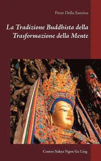bokomslag La Tradizione Buddhista della Trasformazione della Mente
