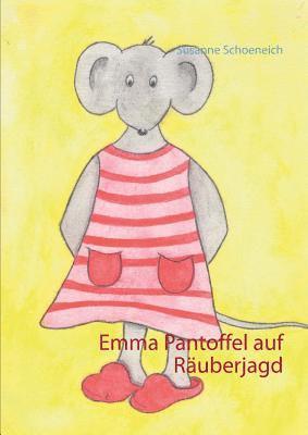 Emma Pantoffel auf Ruberjagd 1