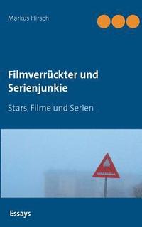 bokomslag Filmverrckter und Serienjunkie