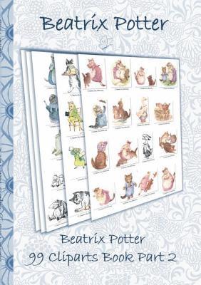 Beatrix Potter, Elizabeth M Potter - Beatrix Potter 99 Cliparts Book Part 2 ( Peter Rabbit ), Häftad