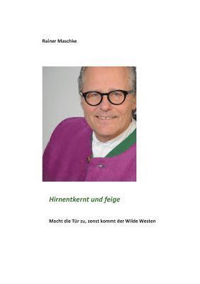 Hirnentkernt und feige 1