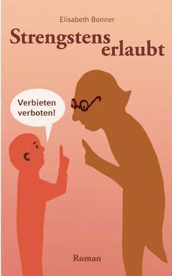 Elisabeth Bonner, St Wendalinus Akademie, St. Wendalinus Akademie, St. Wendalinus Akademie GmbH - Strengstens erlaubt, Häftad