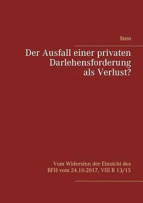 Michael Stein - Ausfall einer privaten Darlehensforderung als Verlust?, Häftad