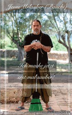 Ich mache jetzt erst mal sauber