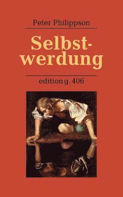 Selbstwerdung 1