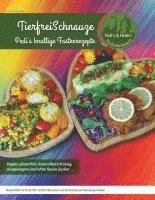 bokomslag TierfreiSchnauze - Pedi's knallige Fastenrezepte ... Vegan, glutenfrei, basenüberschüssig, ausgewogen und ohne fiesen Zucker ...