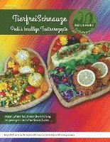 TierfreiSchnauze - Pedi's knallige Fastenrezepte ... Vegan, glutenfrei, basenüberschüssig, ausgewogen und ohne fiesen Zucker ...