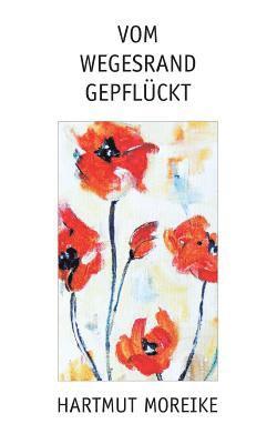 Vom Wegesrand gepflückt