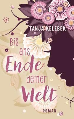 Bis ans Ende deiner Welt 1