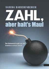 bokomslag Zahl, aber halt's Maul