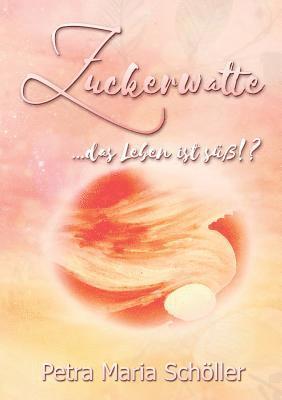bokomslag Zuckerwatte: ... das Leben ist süß!?