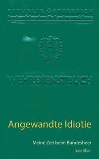 bokomslag Angewandte Idiotie: Meine Zeit beim Bundesheer