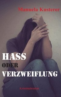 bokomslag Hass oder Verzweiflung