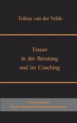 bokomslag Trauer in der Beratung und im Coaching