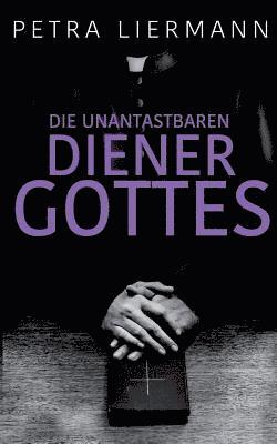 bokomslag Die unantastbaren Diener Gottes