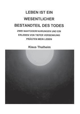 Klaus Thalheim - Leben ist ein wesentlicher Bestandteil des Todes, Häftad