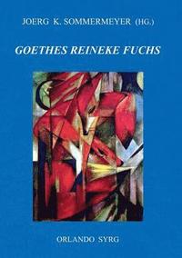 bokomslag Johann Wolfgang von Goethes Reineke Fuchs