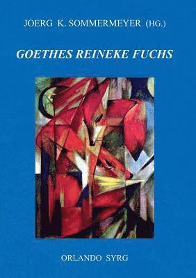 Johann Wolfgang Von Goethe, Joerg K Sommermeyer, Orlando Syrg - Johann Wolfgang von Goethes Reineke Fuchs, Häftad
