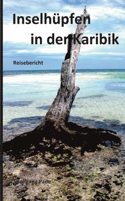 Wolfgang Pade - Inselhüpfen in der Karibik, Häftad