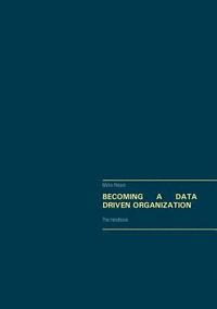 bokomslag Becoming a Data Driven Organization