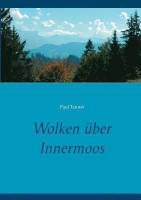 Wolken über Innermoos