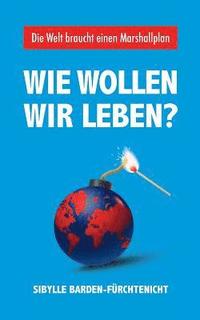 bokomslag Wie wollen wir leben?