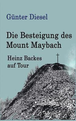 Die Besteigung des Mount Maybach 1