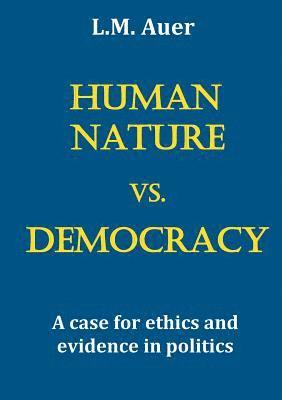 L M Auer, L. M. Auer - Human Nature vs. Democracy, Häftad
