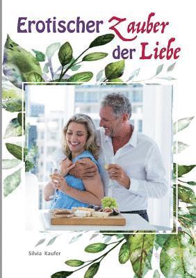 Erotischer Zauber der Liebe 1