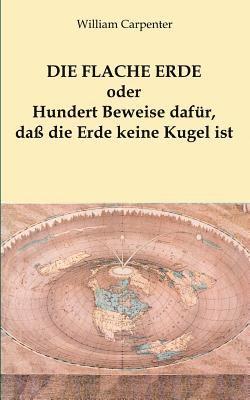 bokomslag Die flache Erde oder Hundert Beweise dafr, da die Erde keine Kugel ist