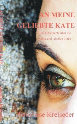 An meine geliebte Kate 1