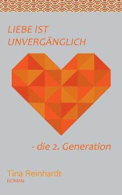 bokomslag Liebe ist Unvergänglich