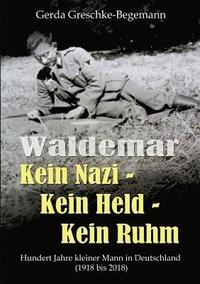 bokomslag Waldemar Kein Nazi - Kein Held - Kein Ruhm